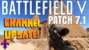 Battlefield 5 - 7.1 Patch Notes & A Channel Update