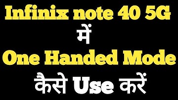 How to enable one handed mode in Infinix Note 40 5G || Infinix Note 40 5G one handed mode ||