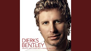 Video thumbnail of "Dierks Bentley - Free And Easy (Down The Road I Go)"