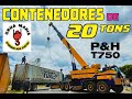 DESCARGA DE CONTENEDORES // P&H T750 // Grúa Manía Mx