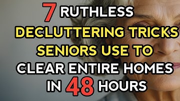 7 Ruthless Decluttering Tricks Seniors Use To Clear Entire Homes In 48 Hours