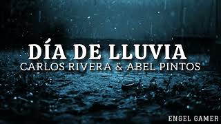 Carlos Rivera & Abel Pintos - Día de lluvia (letra)