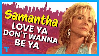 Sex and the City - Why No One Wants to Be a Samantha (But They Should)