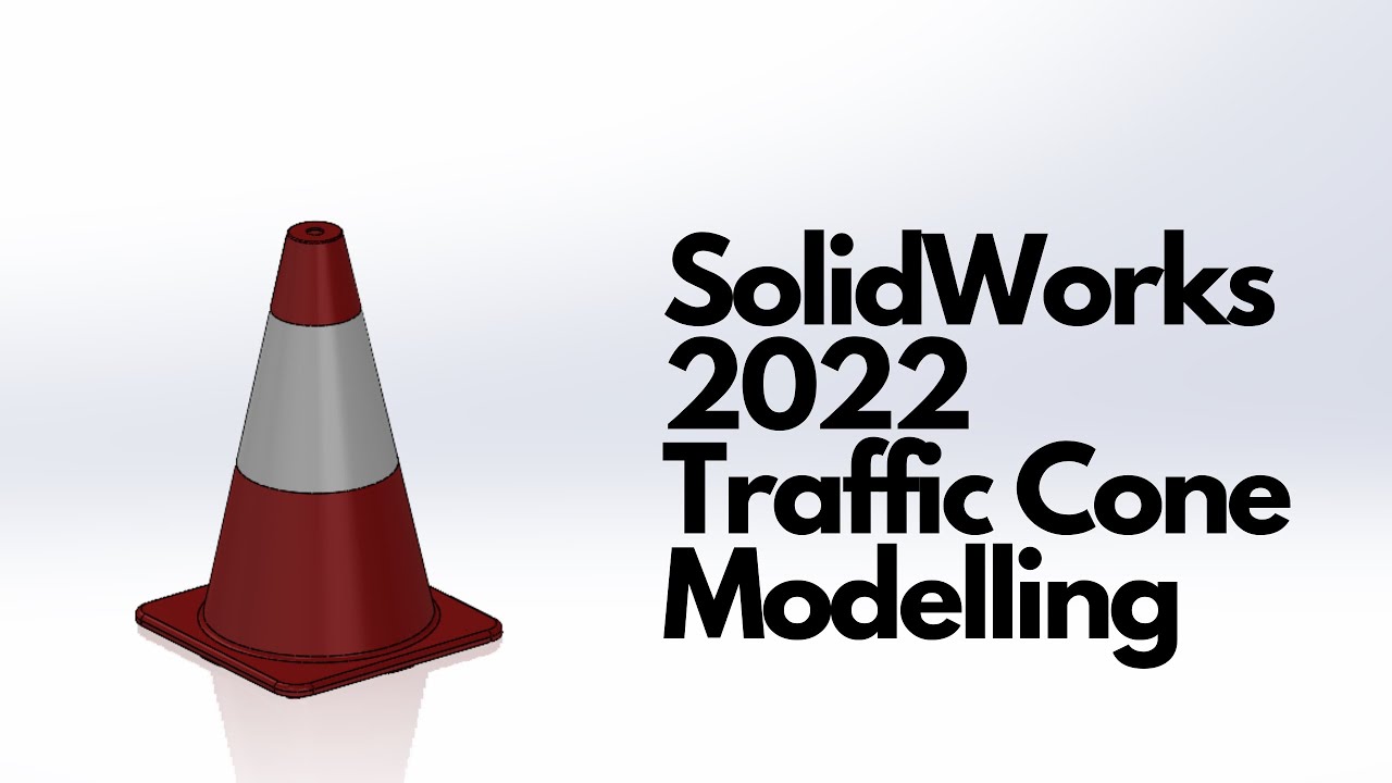 SolidWorks 2022 Traffic Cone Modelling YouTube