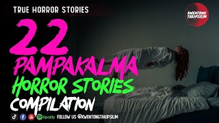 22 Pampakalma Horror Stories - Tagalog Horror Stories (True Stories Compilation)
