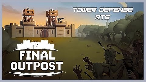 Fun Tower Defense RTS - Final Outpost Definitive Edition Demo