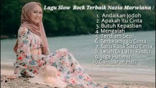 Lagu slow Rock Terbaik  dan Ter Hits Nazia Marwiana .