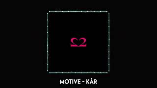 Motive - KAR Remix Yiğit Gençoğlu