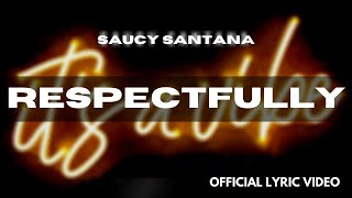 Saucy Santana - Respectfully [Official Lyric Video & Official Audio]