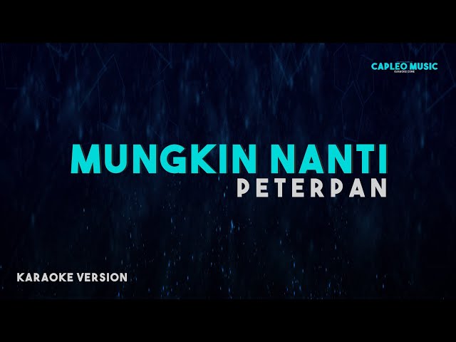 Peterpan - Mungkin Nanti (Karaoke Version) class=