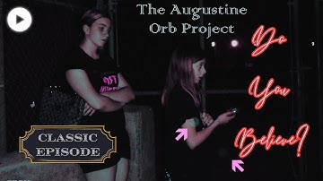 The Augustine Orb Project #classichaunt