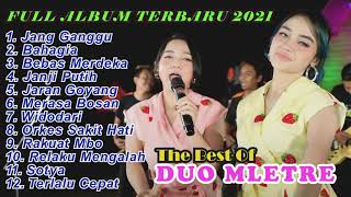 DUO MLETRE BEST OF THE BEST - FULL ALBUM TERBARU DUO MELTRE 2021!