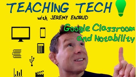Using Google Classroom with Notability