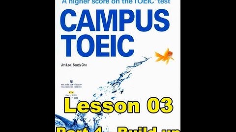 Campus Toeic - Lesson 02 -  Part 4: Build up