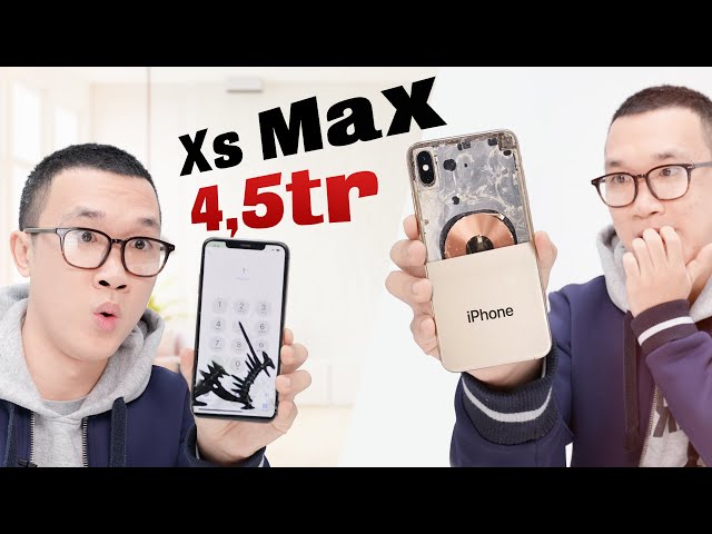 Mua iPhone Xs Max 4,5 triệu về “dựng” lại như mới!