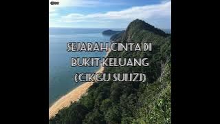 Sejarah cinta di bukit keluang~cikgu sulizi~lirik