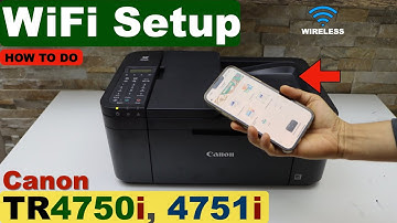 Canon Pixma TR4750i, TR4751i WiFi Setup, Wireless Setup, Connect To Home Wireless Network.