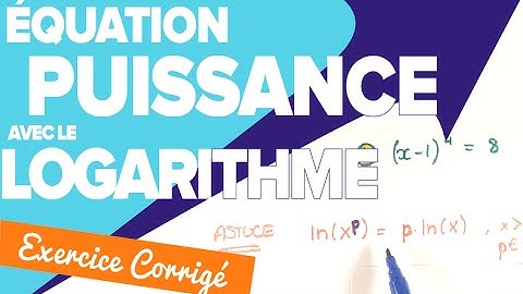 Equation Logarithmique - Résoudre une Équation Puissance - Mathrix