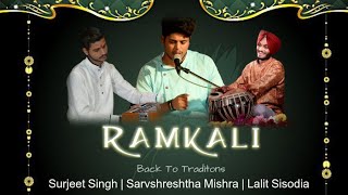 Raag Ramkali quotRamkaliquot BackToTraditions Ft SurjeetSingh LalitSisodiya