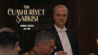 Bir Cumhuriyet Şarkısı - Kırmızı Gülün Alı Var