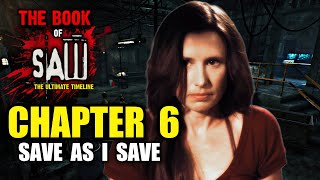 The Book of Saw | Chapter 6: Save As I Save | The Ultimate Timeline