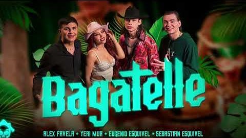 Bagatelle (Audio Oficial) - Alex Favela x Yeri Mua x Eugenio Esquivel x Sebastian Esquivel