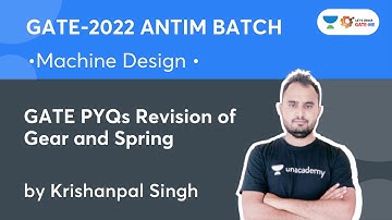 GATE PYQs Revision of Gear and Spring | Machine Design | GATE 2022 | Krishanpal Singh