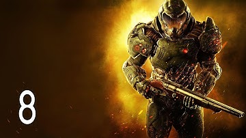 DOOM - Walkthrough Part 8 Gameplay 1080p HD 60FPS PC