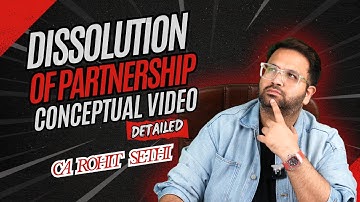 Dissolution of Partnership | Conceptual Explanation | CA Foundation | CMA Foundation | Class 12th 