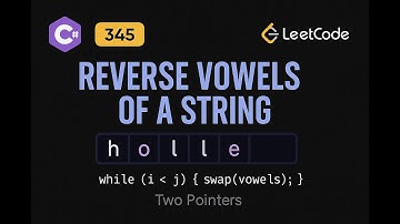 LeetCode 345: Reverse Vowels of a String | C# Solution | Two Pointer Technique |