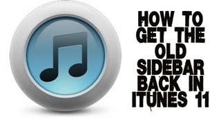 How to get your sidebar back in iTunes 11 - iTunes 11 Tutorial