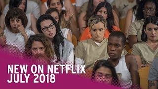 What's New on Netflix? | July 2018