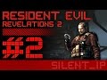 Resident Evil Revelations 2: Прохождение #2