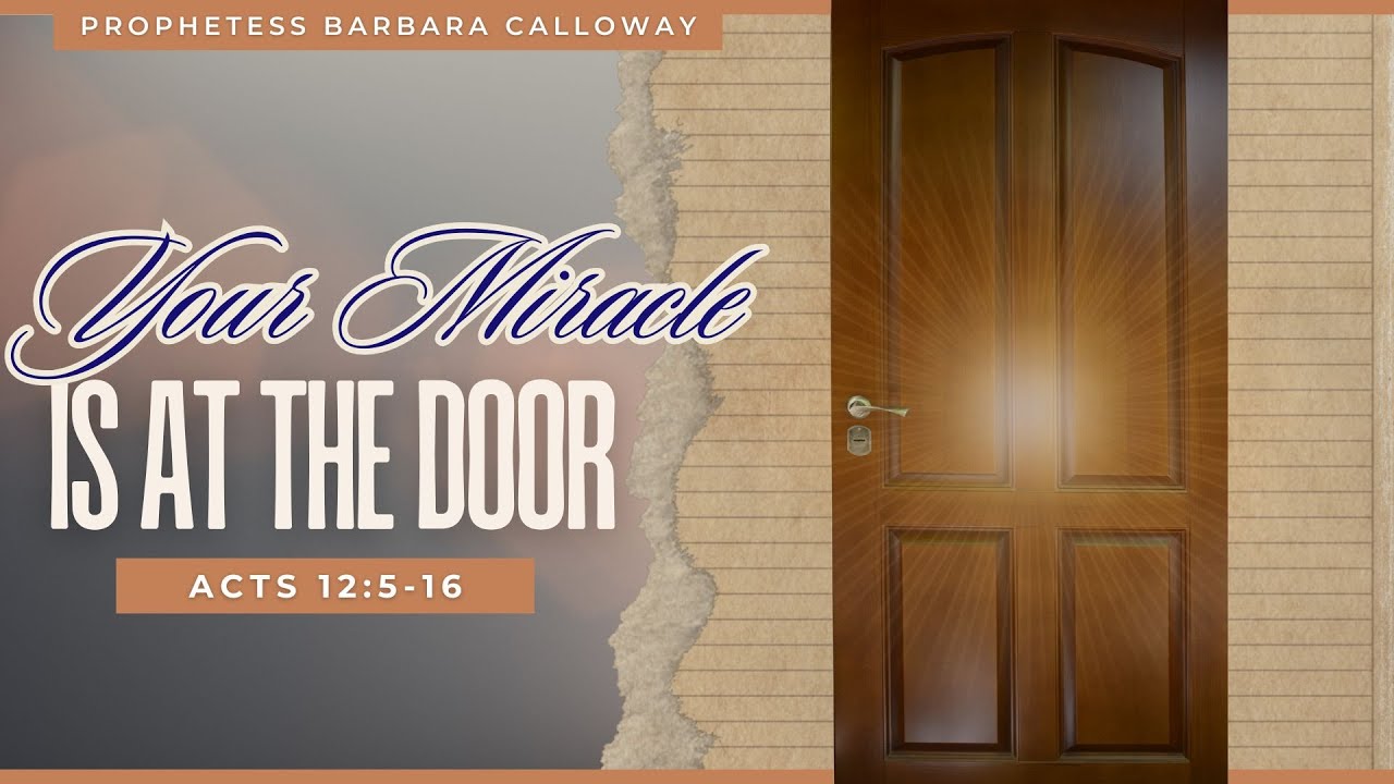 Your Miracle Is At the Door | Prophetess Barbara Calloway