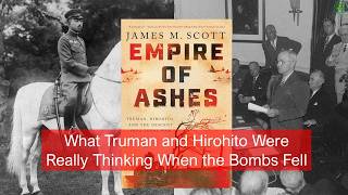 Empire of Ashes | James M Scott | Atomic Bomb | Hiroshima Nagasaki | Harry Truman | Emperor Hirohito