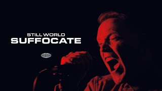 Still World - Suffocate (Official Music Video)