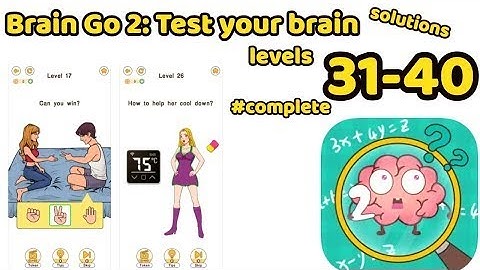 Brain Go 2: Test your brai‪n Game Complete Solution All Levels 31-40 Tricky Puzzles Gameplay