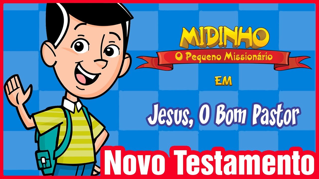 Jesus O Bom Pastor   Midinho o Pequeno Missionrio