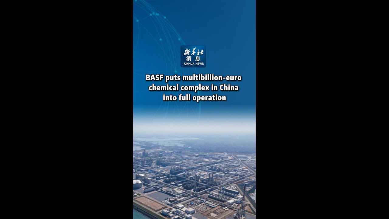 Xinhua News | BASF puts multibillion-euro chemical complex in China into full operation