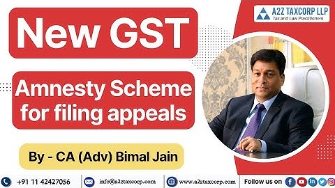 GST Amnesty Scheme for Filing of Appeals is now LIVE || CA (Adv) Bimal Jain