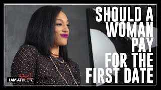 Should A Woman Pay For A First Date? | I AM WOMAN with Michi Marshall and More