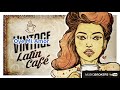 Vintage Latin Cafe Vol 1