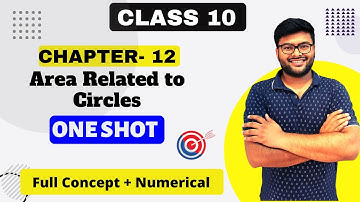 Chapter 12 Area Related to Circles One Shot I Class 10 Maths I Area Related to Circles I Ashish Sir