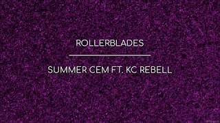 Summer Cem - Rollerblades (ft. KC Rebell) [Lyrics]