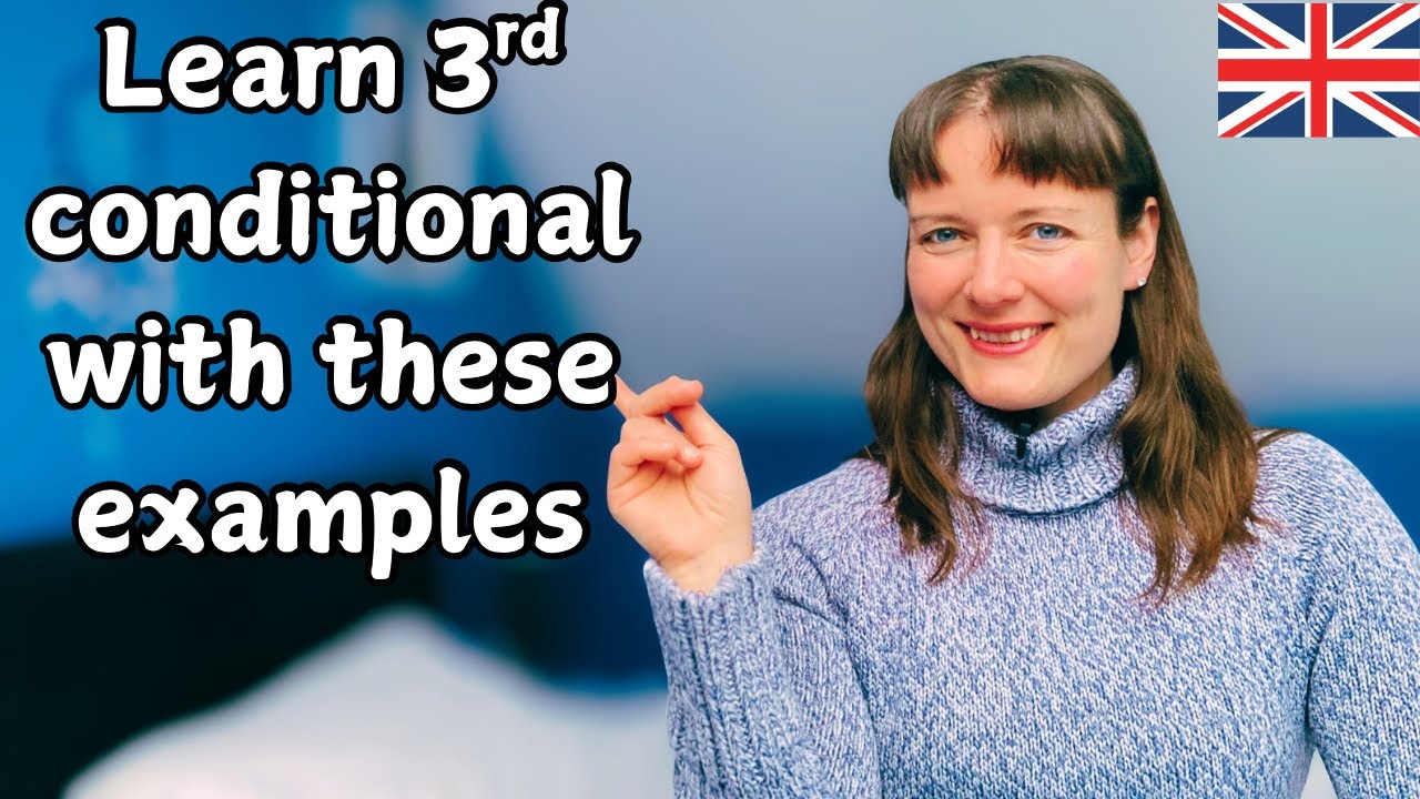 Finally understand third conditional! Lots of example sentences to help ...