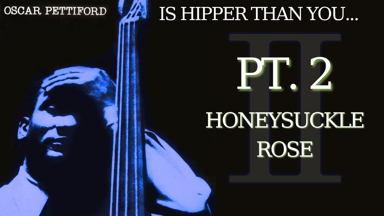 Oscar Pettiford is Hipper Than You ... | Pt. 2  - 