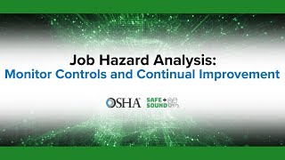 Job Hazard Analysis: Monitor Controls and Continual Improvement