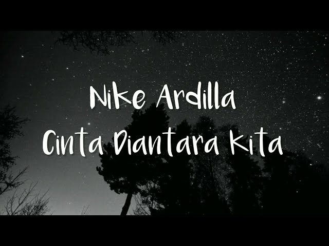 Nike Ardilla ft Deddy Dores - Cinta Diantara Kita (Lyrics) class=