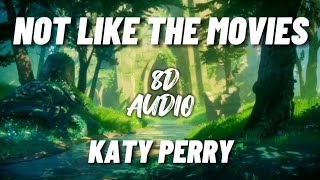 Katy Perry - Not Like The Movies (8d audio)