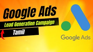How to Run Lead Generation Ads on Google Ads Tamil